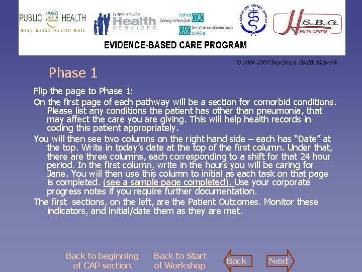 © 2004 -2007 Grey Bruce Health Network Phase 1 Flip the page to Phase