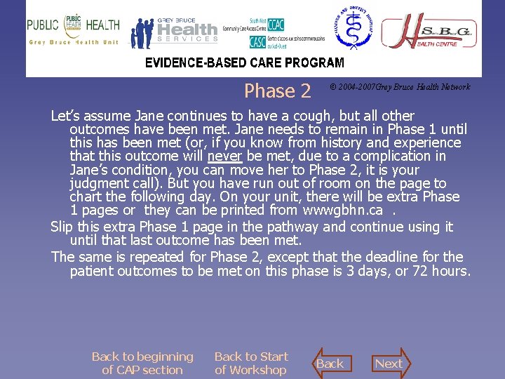 Phase 2 © 2004 -2007 Grey Bruce Health Network Let’s assume Jane continues to