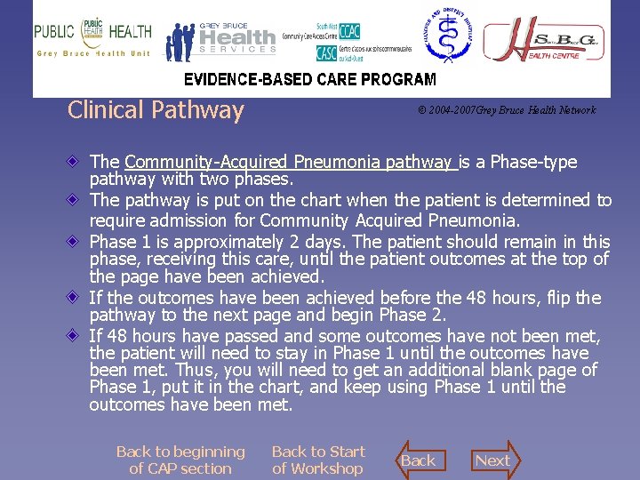 Clinical Pathway © 2004 -2007 Grey Bruce Health Network The Community-Acquired Pneumonia pathway is