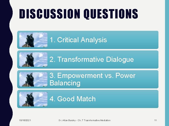 DISCUSSION QUESTIONS 1. Critical Analysis 2. Transformative Dialogue 3. Empowerment vs. Power Balancing 4.