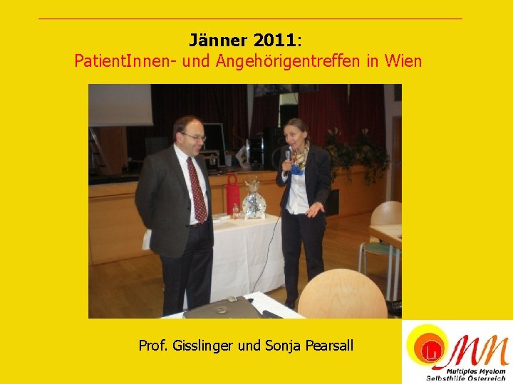Jänner 2011: Patient. Innen- und Angehörigentreffen in Wien Prof. Gisslinger und Sonja Pearsall 