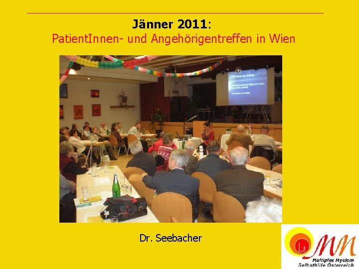 Jänner 2011: Patient. Innen- und Angehörigentreffen in Wien Dr. Seebacher 