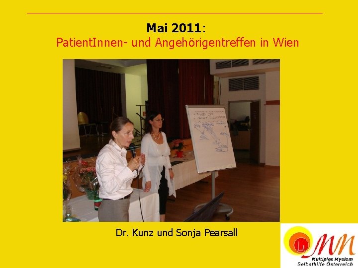 Mai 2011: Patient. Innen- und Angehörigentreffen in Wien Dr. Kunz und Sonja Pearsall 
