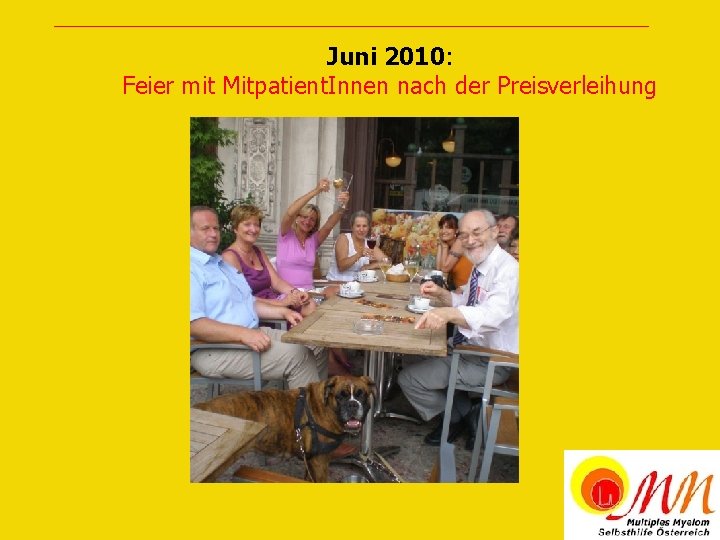 Juni 2010: Feier mit Mitpatient. Innen nach der Preisverleihung 