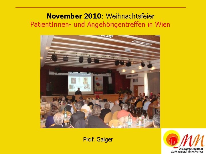 November 2010: Weihnachtsfeier Patient. Innen- und Angehörigentreffen in Wien Prof. Gaiger 