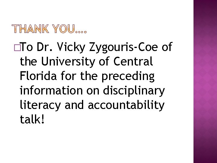 �To Dr. Vicky Zygouris-Coe of the University of Central Florida for the preceding information