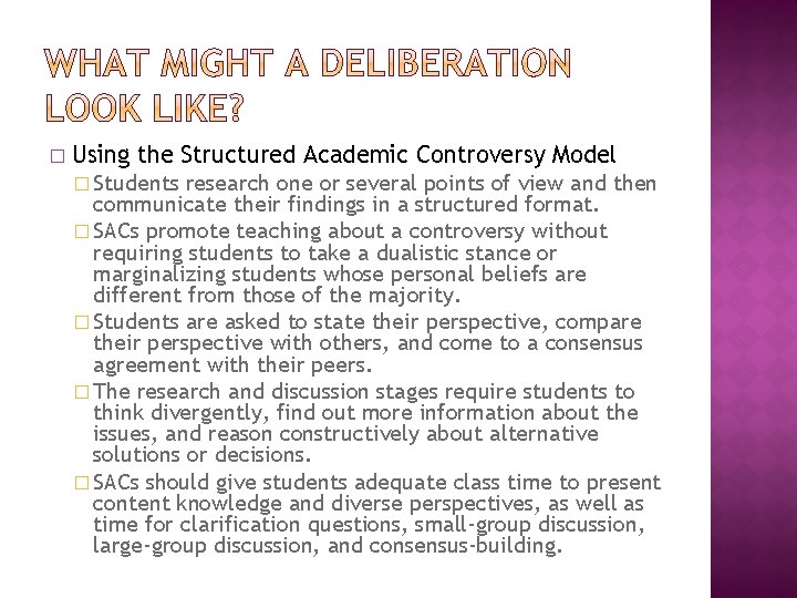 � Using the Structured Academic Controversy Model � Students research one or several points