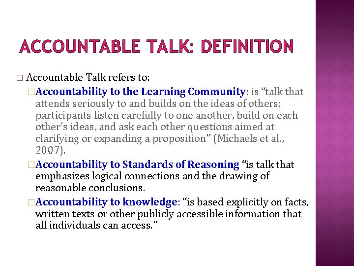 ACCOUNTABLE TALK: DEFINITION � Accountable Talk refers to: �Accountability to the Learning Community: is