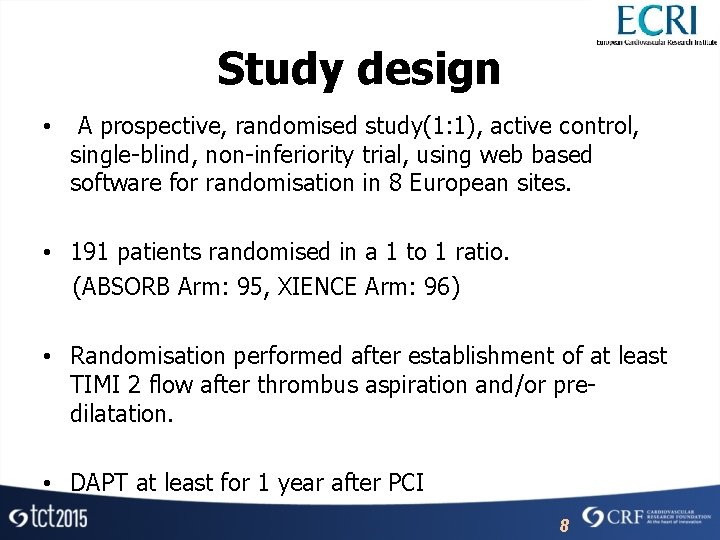 Study design • A prospective, randomised study(1: 1), active control, single-blind, non-inferiority trial, using