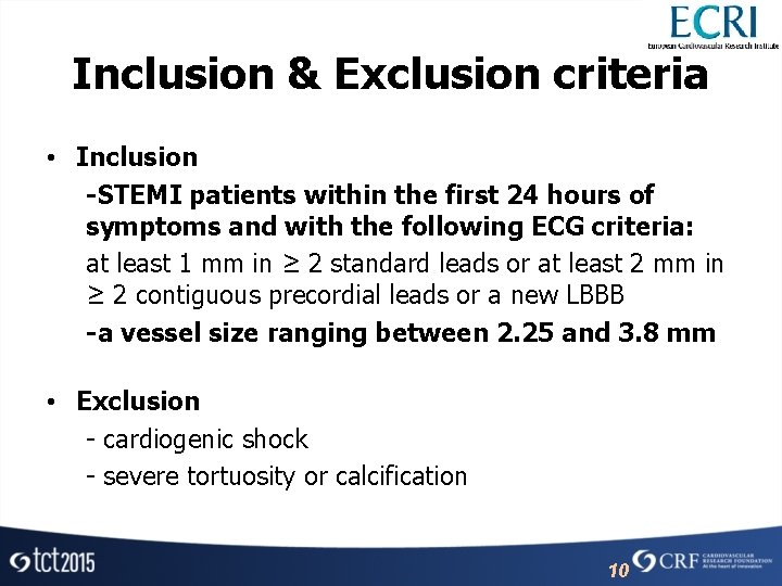 Inclusion & Exclusion criteria • Inclusion -STEMI patients within the first 24 hours of