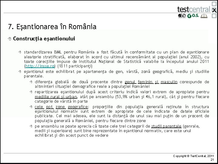 7. Eșantionarea în România 8 Construcţia eşantionului 8 8 standardizarea BML pentru România a