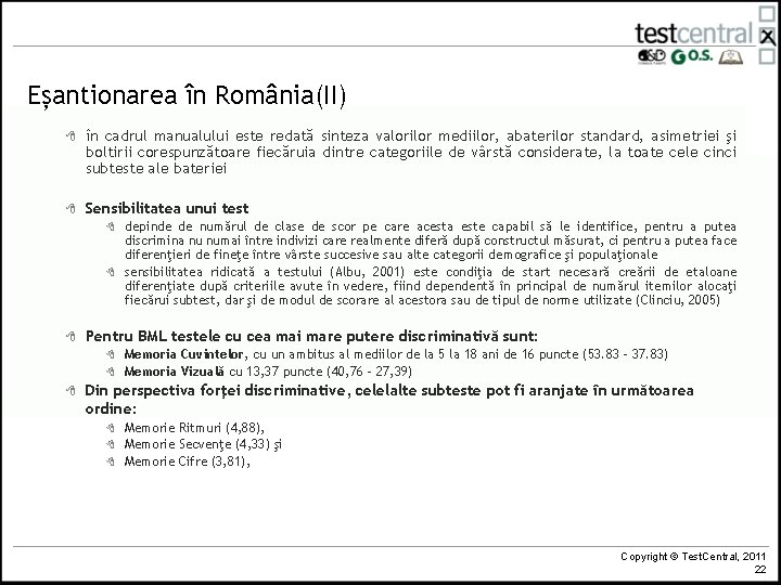 Eșantionarea în România(II) 8 în cadrul manualului este redată sinteza valorilor mediilor, abaterilor standard,