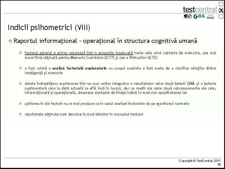 Indicii psihometrici (VIII) 8 Raportul informaţional - operaţional în structura cognitivă umană 8 factorul