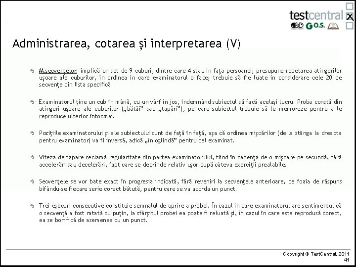 Administrarea, cotarea și interpretarea (V) 8 M. secvențelor: implică un set de 9 cuburi,