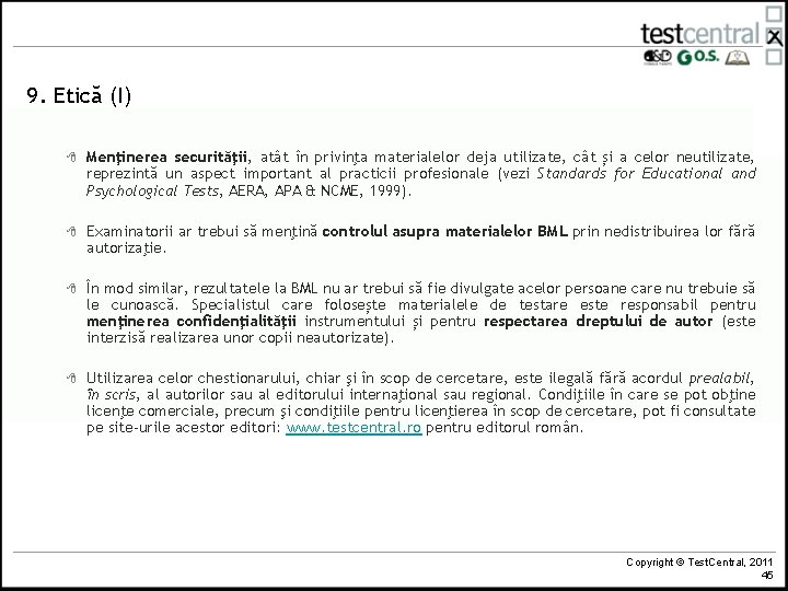 9. Etică (I) 8 Menţinerea securităţii, atât în privinţa materialelor deja utilizate, cât și