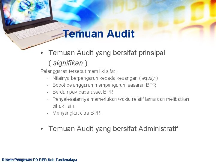 Temuan Audit • Temuan Audit yang bersifat prinsipal ( signifikan ) Pelanggaran tersebut memiliki