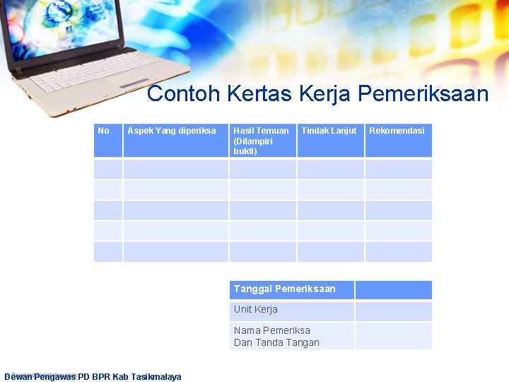 Contoh Kertas Kerja Pemeriksaan No Aspek Yang diperiksa Hasil Temuan (Dilampiri bukti) Tindak Lanjut