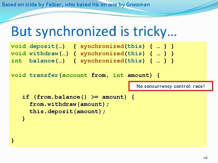 Based on slide by Felber, who based his on one by Grossman But synchronized
