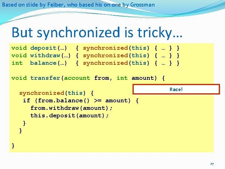 Based on slide by Felber, who based his on one by Grossman But synchronized
