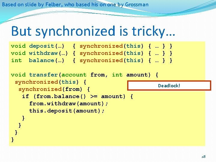Based on slide by Felber, who based his on one by Grossman But synchronized