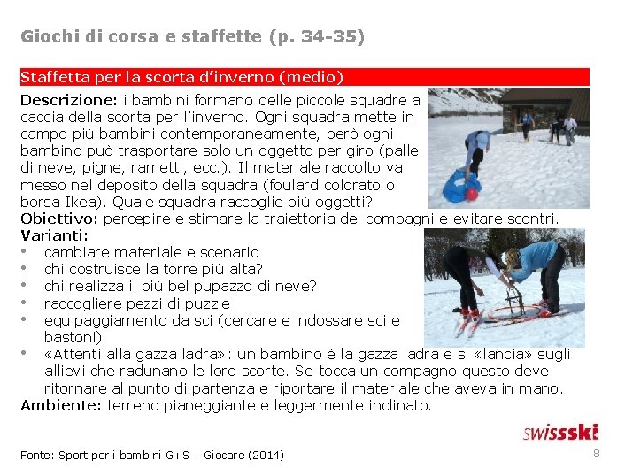 Giochi di corsa e staffette (p. 34 -35) Staffetta per la scorta d’inverno (medio)