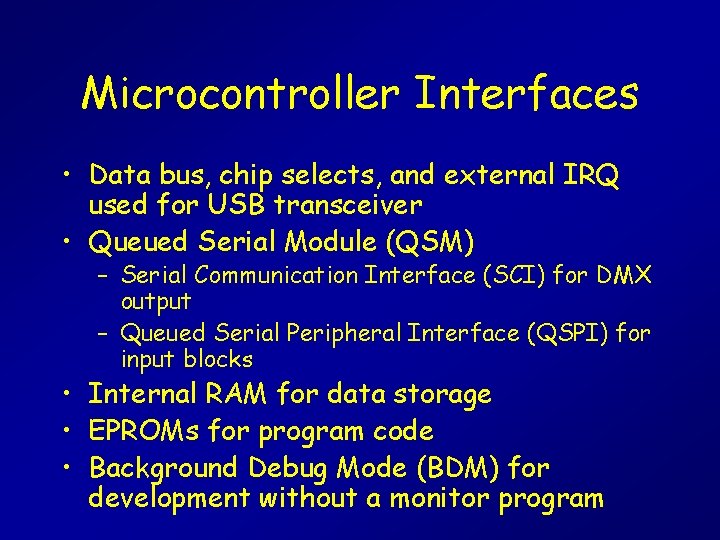 Microcontroller Interfaces • Data bus, chip selects, and external IRQ used for USB transceiver