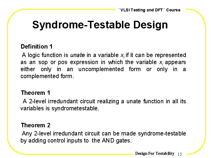 , , VLSI Testing and DFT Course Syndrome-Testable Design Definition 1 A logic function