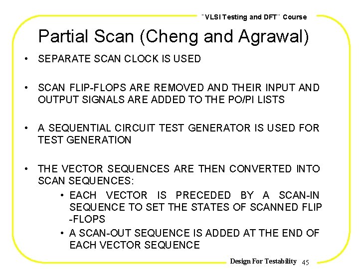 , , VLSI Testing and DFT Course Partial Scan (Cheng and Agrawal) • SEPARATE