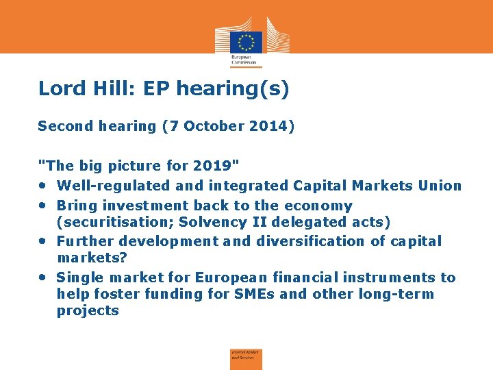 Lord Hill: EP hearing(s) Second hearing (7 October 2014) "The big picture for 2019"