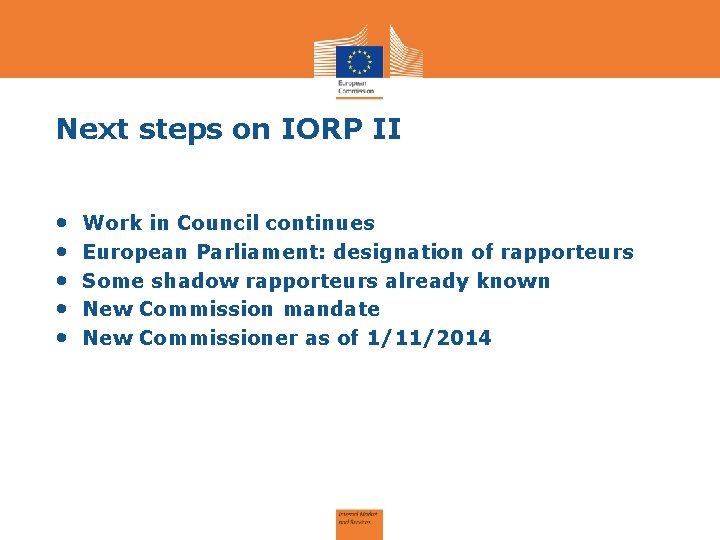 Next steps on IORP II • • • Work in Council continues European Parliament: