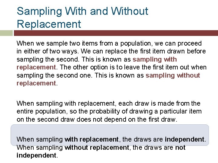 Sampling With and Without Replacement When we sample two items from a population, we
