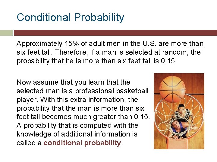 Conditional Probability Approximately 15% of adult men in the U. S. are more than