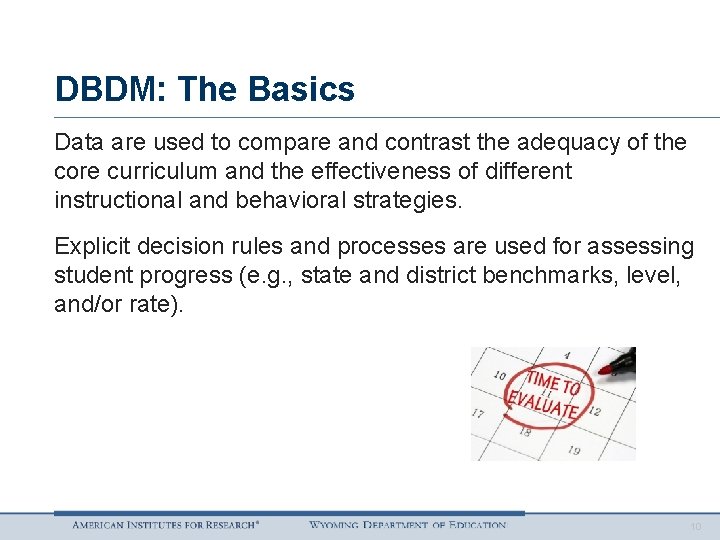 DBDM: The Basics Data are used to compare and contrast the adequacy of the