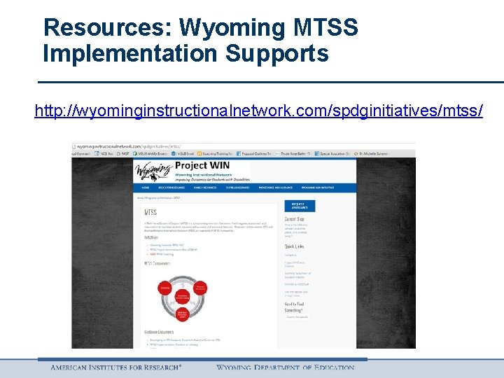 Resources: Wyoming MTSS Implementation Supports http: //wyominginstructionalnetwork. com/spdginitiatives/mtss/ 