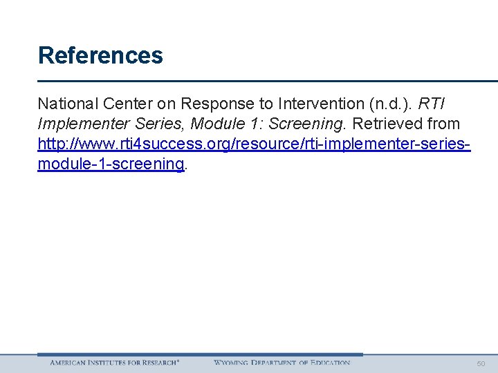 References National Center on Response to Intervention (n. d. ). RTI Implementer Series, Module