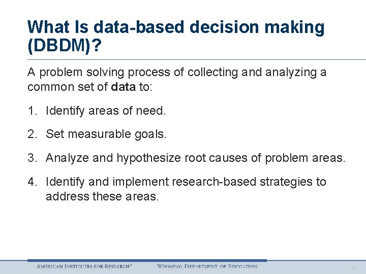 What Is data-based decision making (DBDM)? A problem solving process of collecting and analyzing
