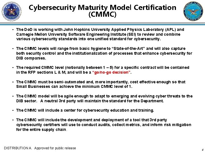 Cybersecurity Maturity Model Certification (CMMC) • The Do. D is working with John Hopkins Cybersecurity Maturity Model Certification (CMMC) • The Do. D is working with John Hopkins