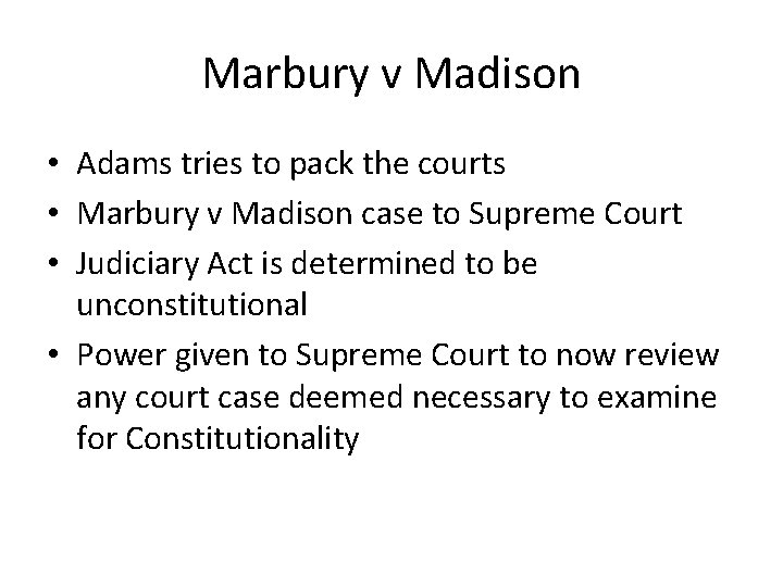 Marbury v Madison • Adams tries to pack the courts • Marbury v Madison