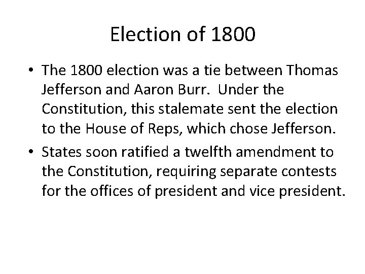 Election of 1800 • The 1800 election was a tie between Thomas Jefferson and