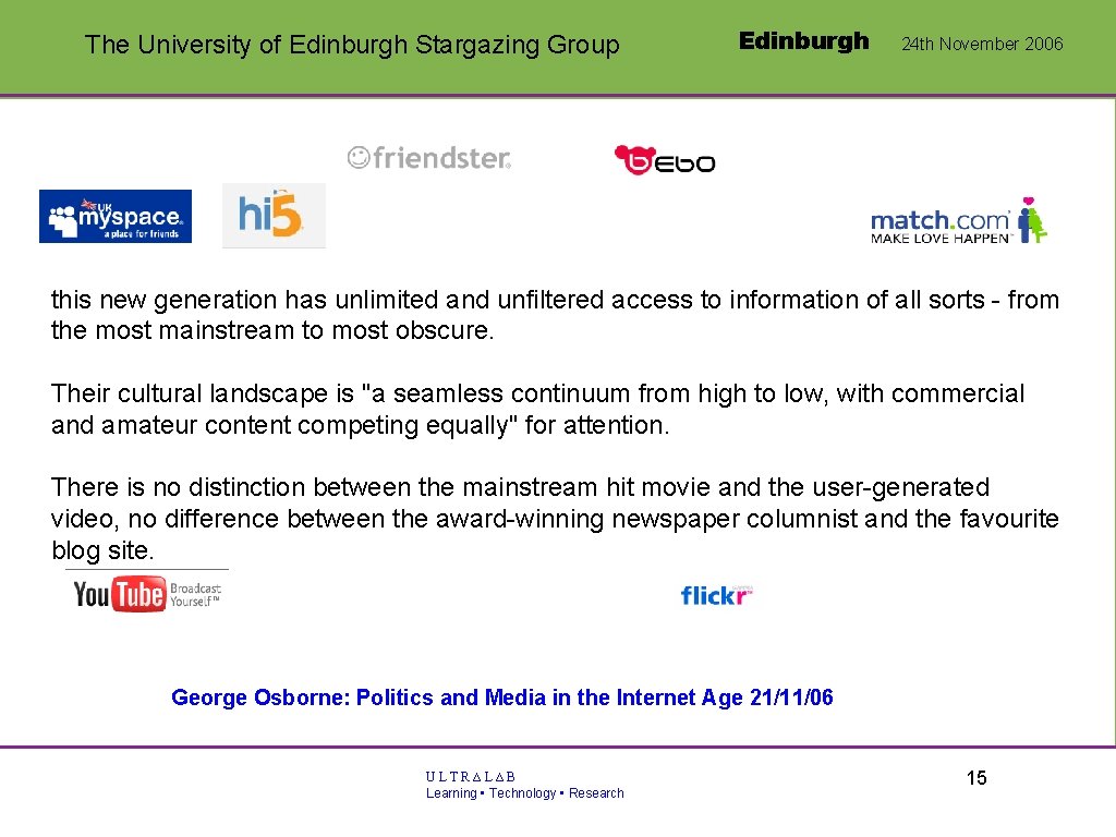 The University of Edinburgh Stargazing Group Edinburgh 24 th November 2006 this new generation