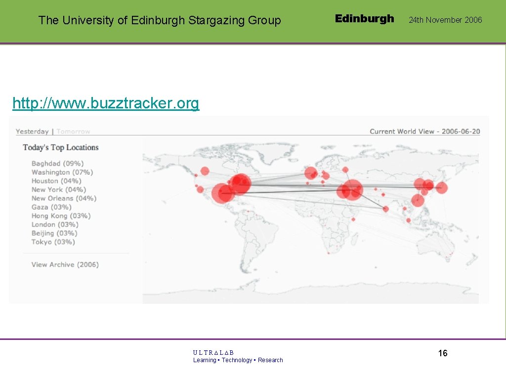 The University of Edinburgh Stargazing Group Edinburgh 24 th November 2006 http: //www. buzztracker.