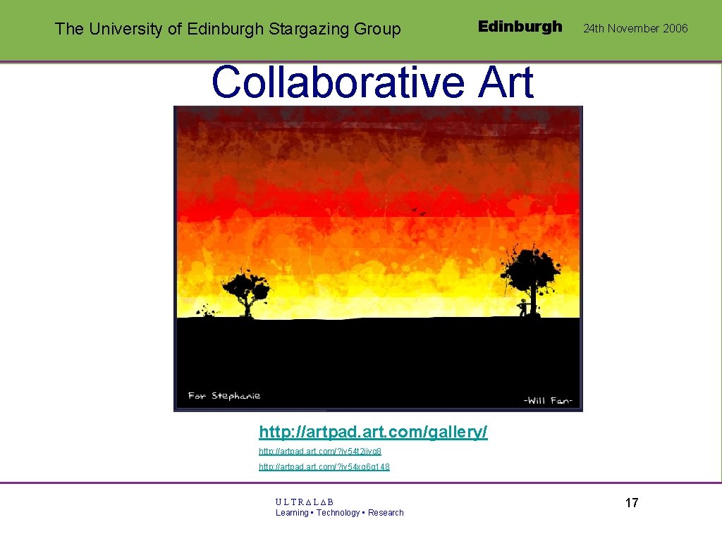 The University of Edinburgh Stargazing Group Edinburgh 24 th November 2006 Collaborative Art http: