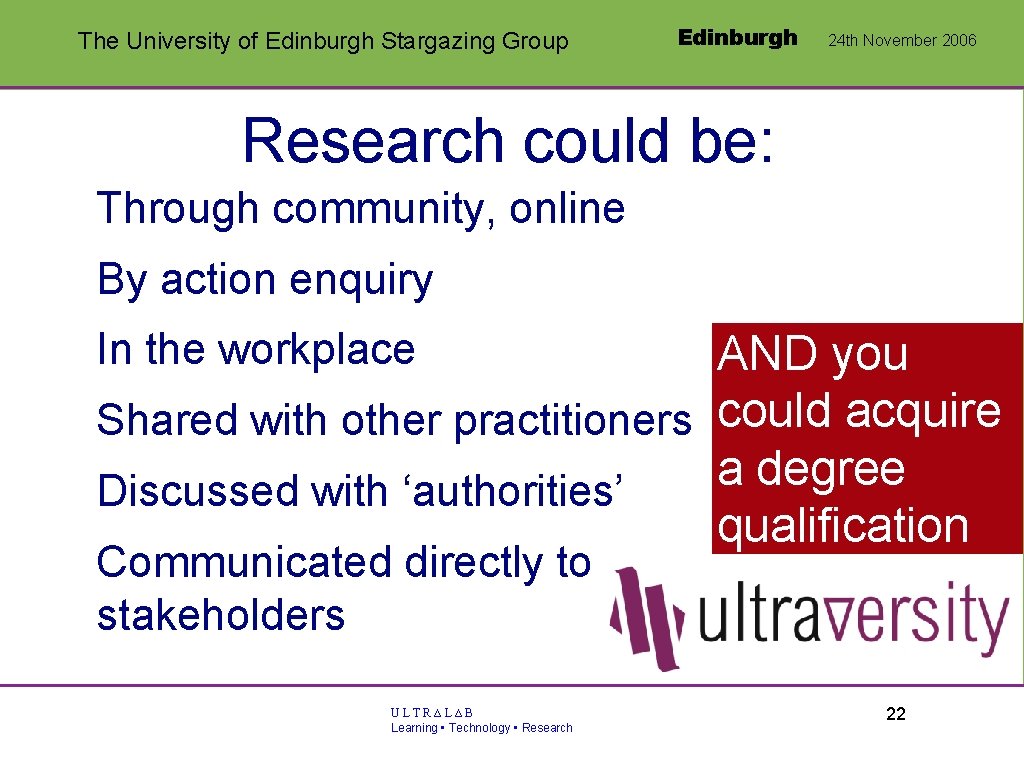 The University of Edinburgh Stargazing Group Edinburgh 24 th November 2006 Research could be: