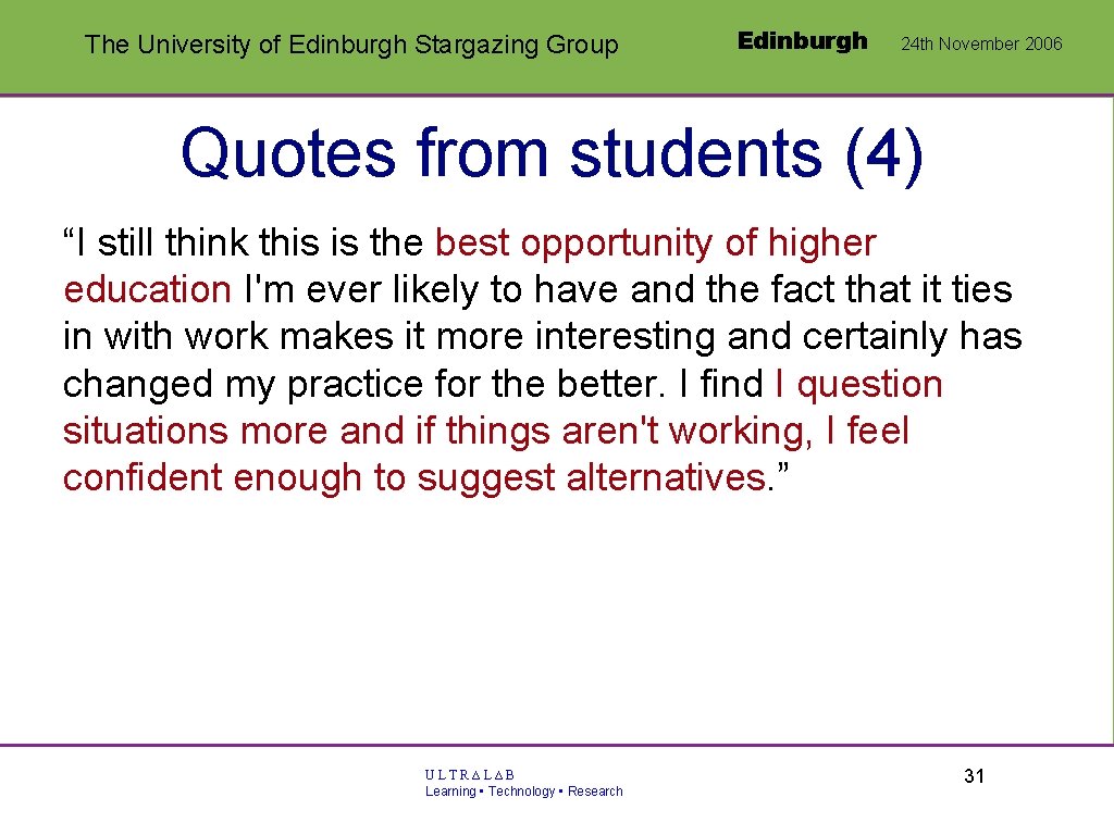 The University of Edinburgh Stargazing Group Edinburgh 24 th November 2006 Quotes from students