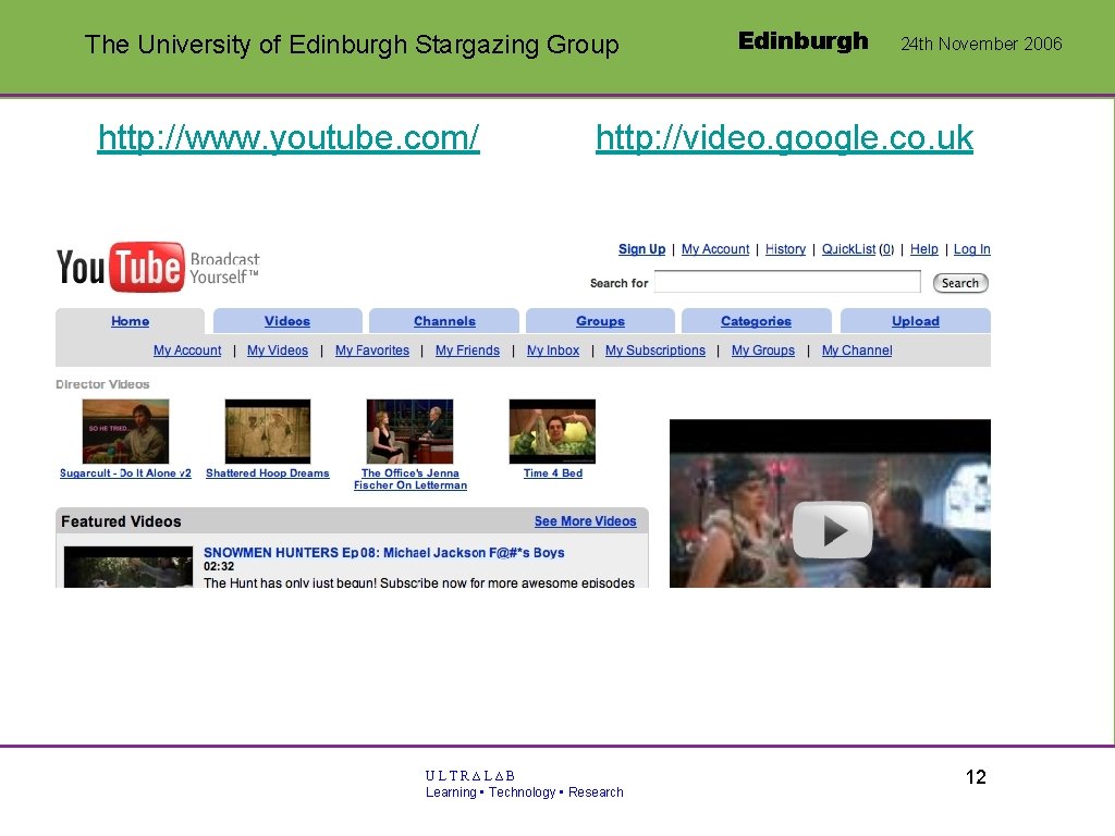 The University of Edinburgh Stargazing Group http: //www. youtube. com/ Edinburgh 24 th November