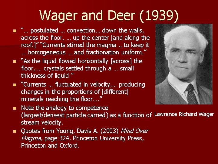 Wager and Deer (1939) n n n “… postulated … convection… down the walls,