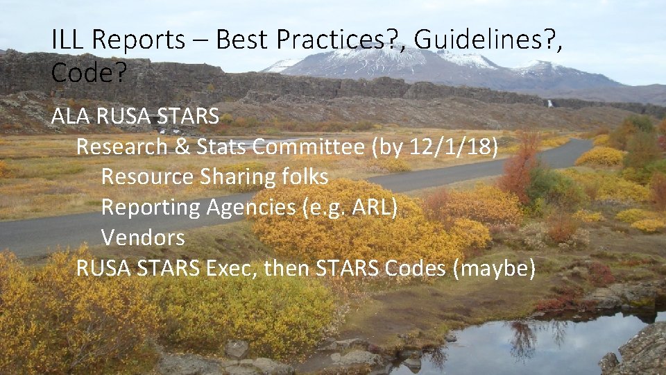 ILL Reports – Best Practices? , Guidelines? , Code? ALA RUSA STARS Research &