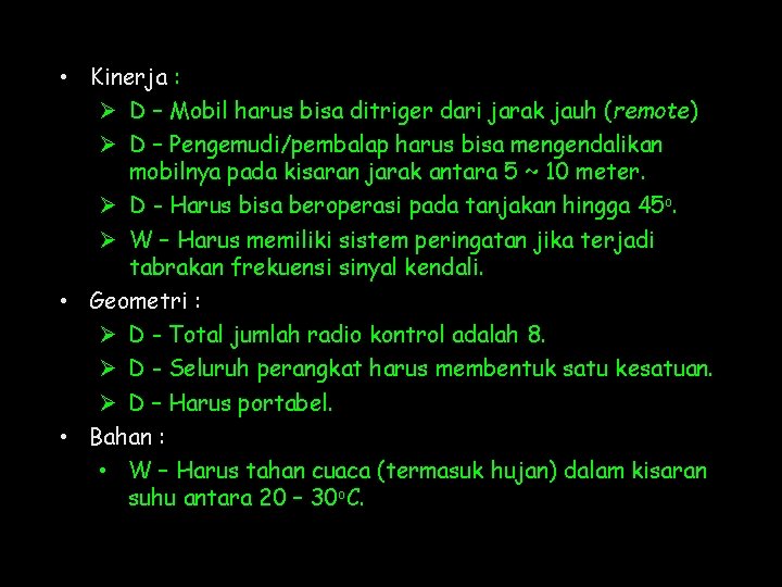  • Kinerja : Ø D – Mobil harus bisa ditriger dari jarak jauh