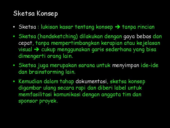 Sketsa Konsep • Sketsa : lukisan kasar tentang konsep tanpa rincian • Sketsa (handsketching)