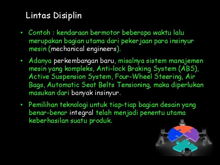 Lintas Disiplin • Contoh : kendaraan bermotor beberapa waktu lalu merupakan bagian utama dari